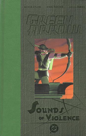 Green Arrow TPB covers - Green Arrow-Sounds of Violence HC-unscanned.jpg