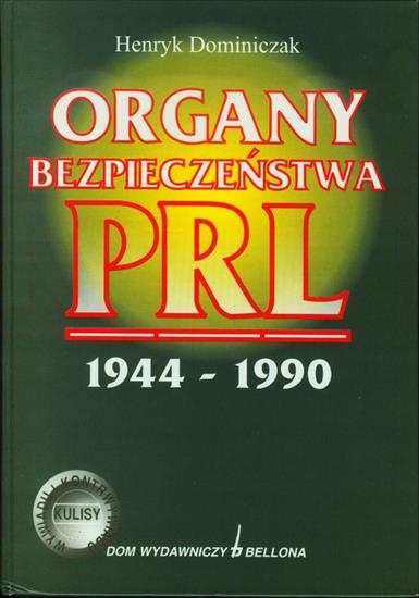 BIBLIOTEKA SŁUŻBY KONTRWYWIADU WOJSKOWEGO - Dominiczak Henryk - Organy Bezpieczeństwa PRL 1944-1990.jpg