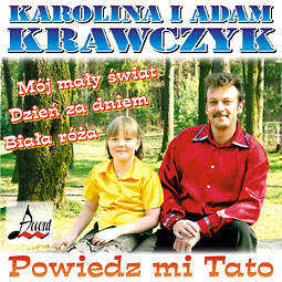 Adam Krawczyk - KAROLINA I ADAM KRAWCZYK - Powiedż mi tato -2009.jpg