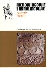 Rodowody cywilizacji - Faber G. - Merowingowie i Karolingowie.JPG
