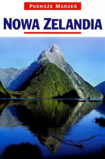 PODROZE MARZEN - Podróże marzeń - Nowa Zelandia. Historia.jpg