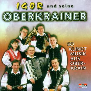 Igor und seine Oberkrainer - So klingt Musik aus Oberkrain - blplelmc.jpg