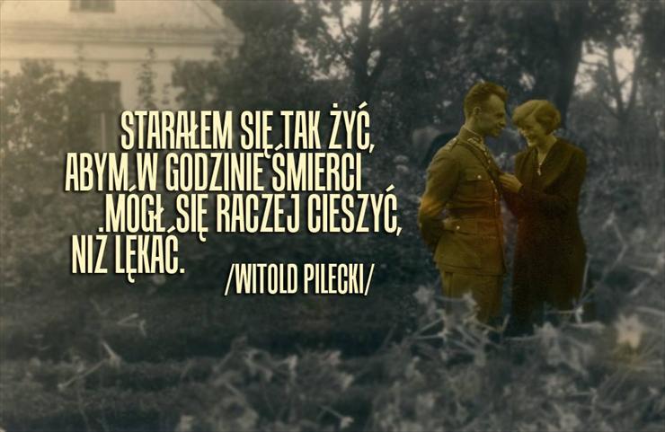 Żołnierze wyklęci - Starałem się żyć tak, abym w godzinie śmierci mógł...raczej cieszyć, niż lękać Rotmistrz Witold Pilecki.jpg