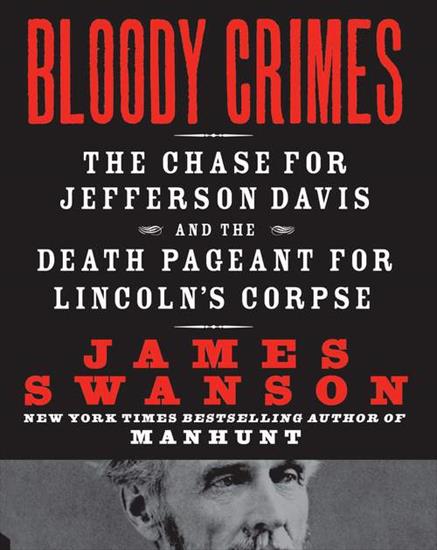 Bloody Crimes_ The Chase for Jefferson Davis... - James L. Swanson - Bloody Crimes_ The Chase for J_pse v5.0.jpg
