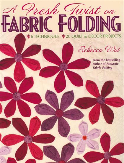 Patchwork i aplikacja - A Fresh Twist on fabric folding.jpg
