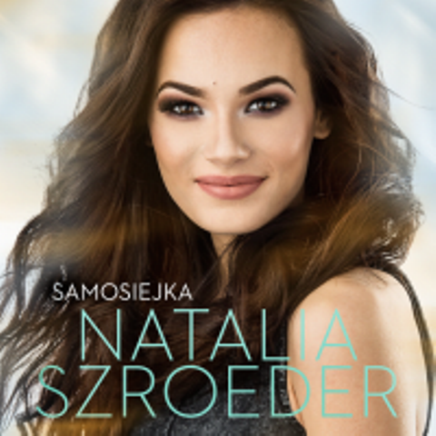 Natalia Szroeder - NATinterpretacje LP 2016 - Natalia Szroeder  -Samosiejka.jpg