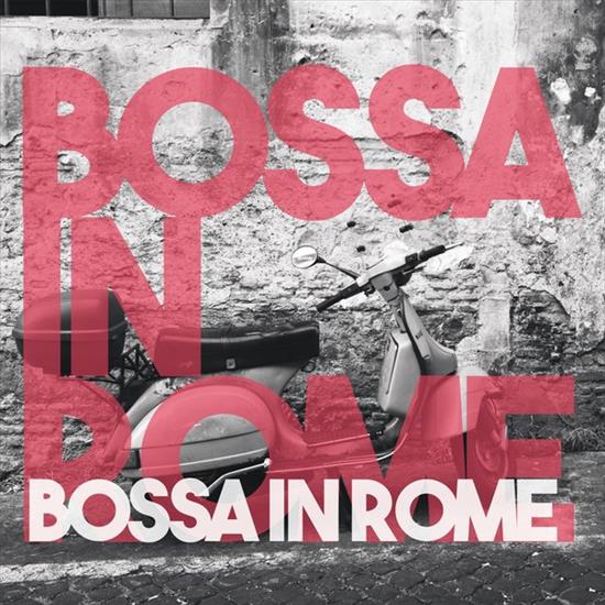 VA - Bossa in Rome 2018 - VA - Bossa in Rome 2018.jpg