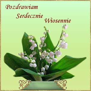  wiosna z napisami - pozdrawiam wiosennie  konwalie1.jpg