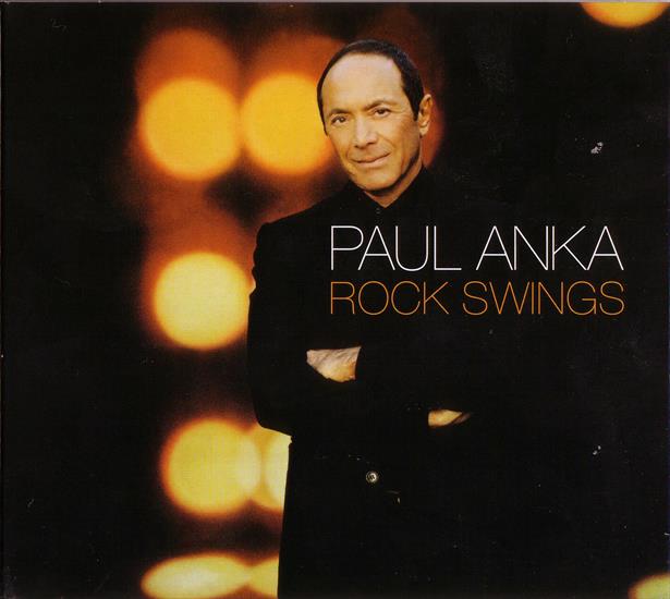 Paul Anka - Rock Swings 2005 - Paul Anka - Rock Swings - Front.jpg