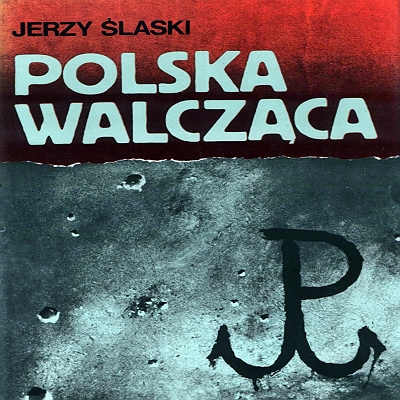 Jerzy Ślaski - Polska Walcząca 1939-1945 mp332Kbps - Jerzy Ślaski - Polska Walcząca 1939-1945.jpg