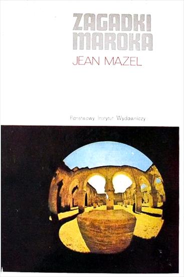 Rodowody cywilizacji - Mazel J. - Zagadki Maroka.JPG